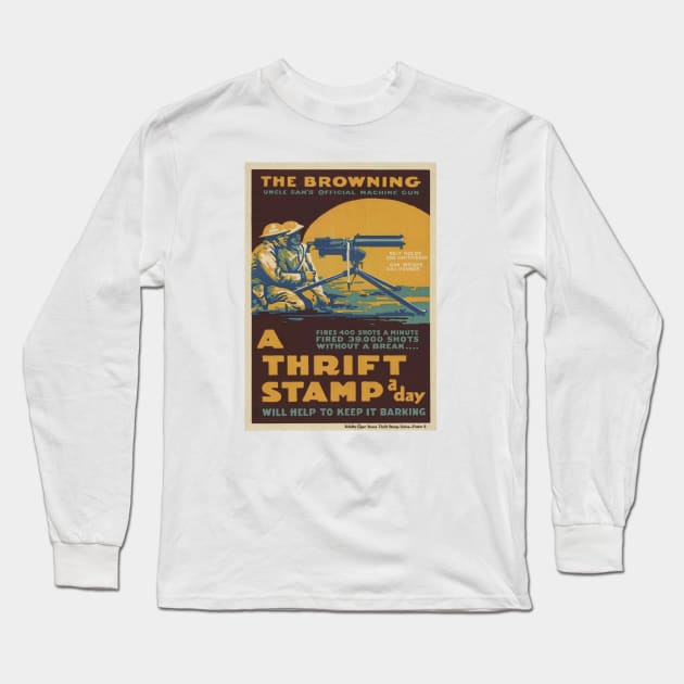 WWI Browning Gun Advertisement for Thrift Stamps Long Sleeve T-Shirt by pocketlama